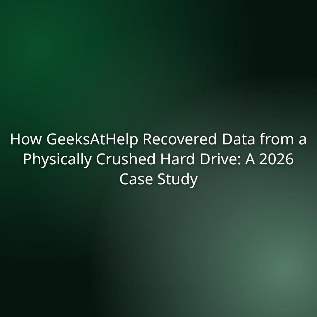 How GeeksAtHelp Recovered Data from a Physically Crushed Hard Drive: A 2026 Case Study